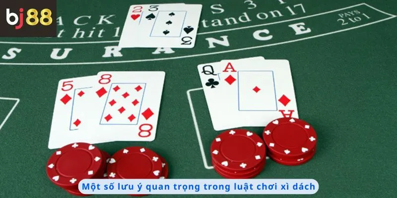 Luật Chơi Xì Dách 4 Một số luu ý quan trọng