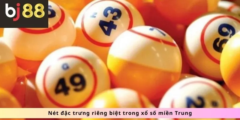 Xổ Số Miền Trung 1 Nét đặc trưng riêng biệt