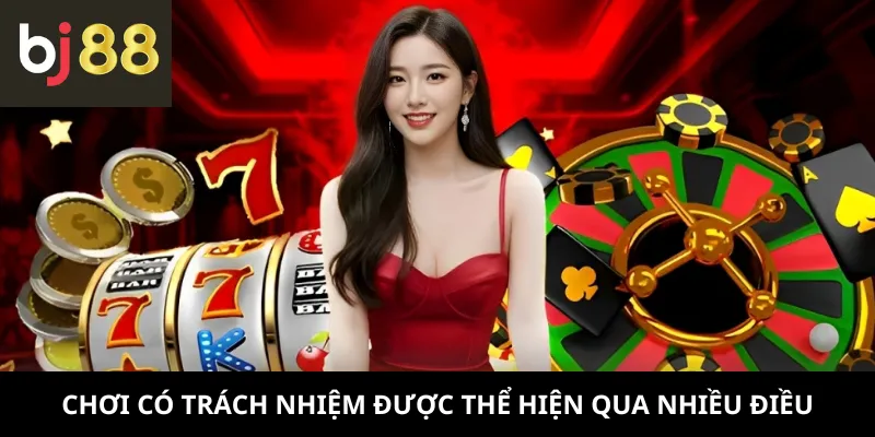 Chơi có trách nhiệm được thể hiện qua nhiều điều